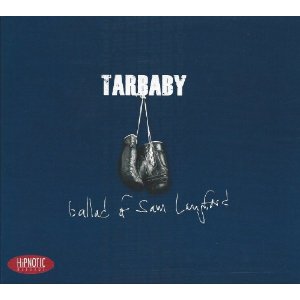 TARBABY / Ballad of Sam Langford