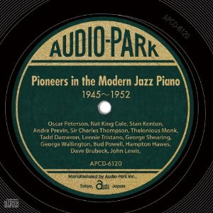 V.A.(PIONEERS IN THE MODERN JAZZ PIANO) / Pioneers in the Modern Jazz Piano 1945~1952  / モダン・ジャズを築いたピアニストたち 1945-1952