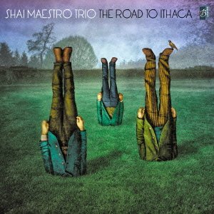 SHAI MAESTRO / シャイ・マエストロ / The Road to Ithaca  / ロード・トゥ・イサカ