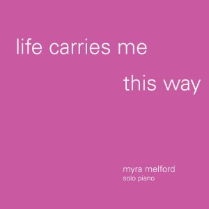 MYRA MELFORD / マイラ・メルフォード / Life Carries Me This Way