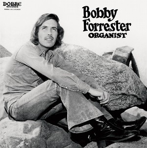 BOBBY FORRESTER / ボビー・フォレスター / ORGANIST / オルガニスト