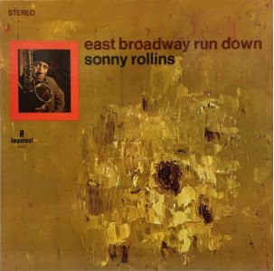 SONNY ROLLINS / ソニー・ロリンズ / EAST BROADWAY RUN DOWN