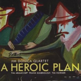 JIM DONICA / A Heroic Plan