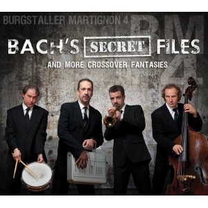 BURGSTALLER MARTIGNON 4 / Bach's Secret Files And More Crossover Fantasies