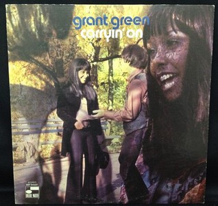 GRANT GREEN / グラント・グリーン / Carryin' On