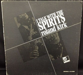 I Talk With The Spirits/ROLAND KIRK(RAHSAAN ROLAND KIRK