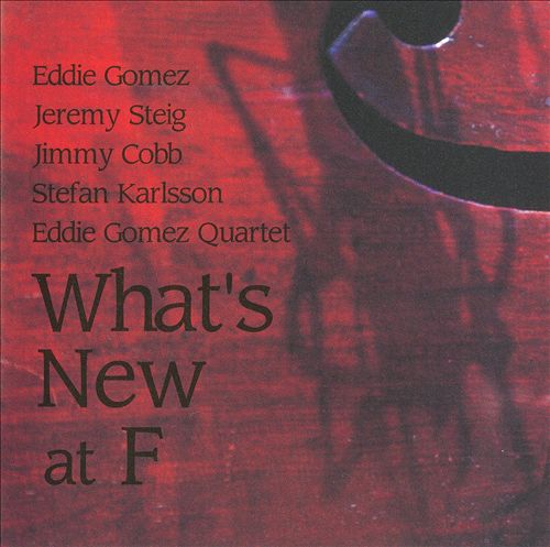 EDDIE GOMEZ / エディ・ゴメス / What's New at F