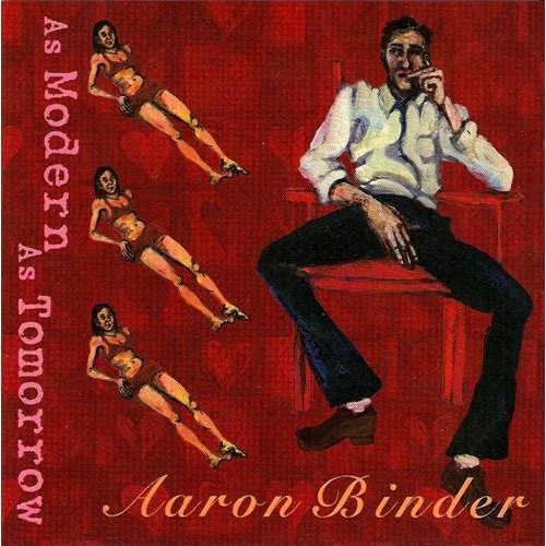 AARON BINDER / As Modern As Tomorrow