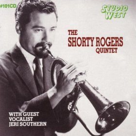 SHORTY ROGERS / ショーティ・ロジャース / With Guest Vocalist Jeri Southern