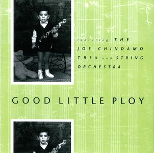 JOE CHINDAMO / ジョー・チンダモ / Good Little Ploy  / グッド・リトル・プロイ