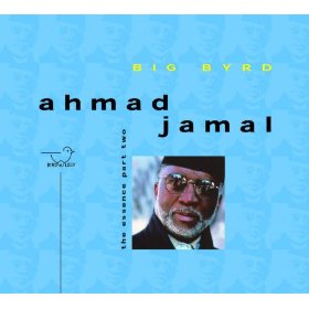 AHMAD JAMAL / アーマッド・ジャマル / Big Byrd - The Essence Part Two