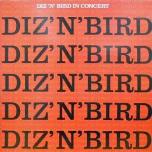 DIZZY GILLESPIE / ディジー・ガレスピー / Diz 'N' Bird In Concert