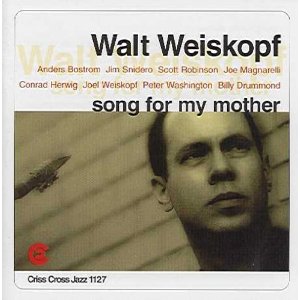 WALT WEISKOPF / ウォルト・ワイスコフ / Song For My Mother