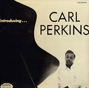 CARL PERKINS(PIANO) / カール・パーキンス / Introducing / イントロデューシング