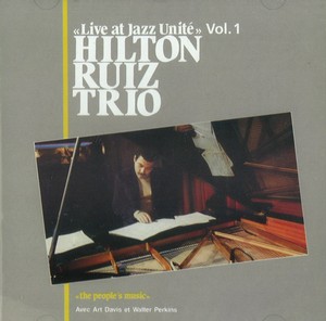 HILTON RUIZ / ヒルトン・ルイス / Live At Jazz Unite Vol.1