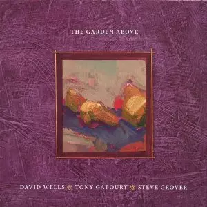 DAVID WELLS / デヴィッド・ウェルズ / Garden Above 