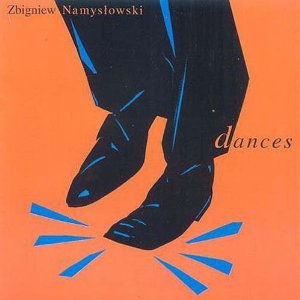 ZBIGNIEW NAMYSLOWSKI / ズビグニエフ・ナミスロフスキ / Dances