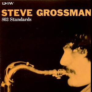 STEVE GROSSMAN / スティーヴ・グロスマン / Standards / スタンダーズ