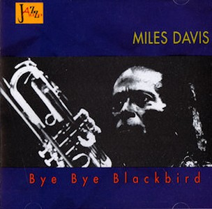 MILES DAVIS / マイルス・デイビス / Bye Bye Blackbird