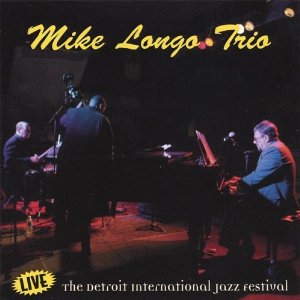 MIKE LONGO / マイク・ロンゴ / Live at the Detroit International Jazz Festival 