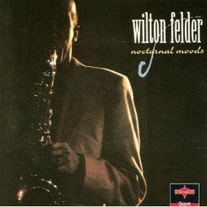 WILTON FELDER / ウィルトン・フェルダー / Nocturnal Moods