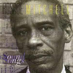 ROSCOE MITCHELL / ロスコー・ミッチェル / Sound Songs(2CD)