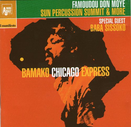 DON MOYE(FAMOUDOU DON MOYE) / ドン・モイエ / Bamako Chicago Express 