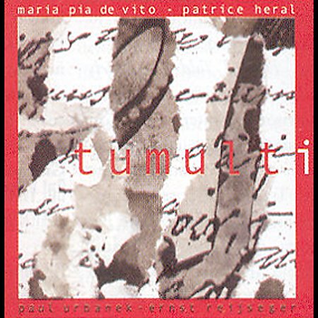 MARIA PIA DE VITO / マリア・ピア・デ・ヴィト / Tumulti 