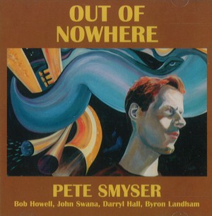 PETE SMYSER / ピート・スマイサー / Out Of Nowhere