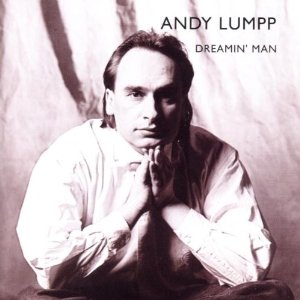 ANDY LUMPP / アンディ・ルンプ / Dreamin Man