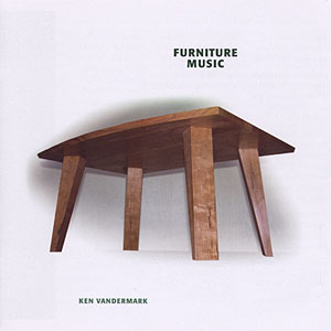 KEN VANDERMARK / ケン・ヴァンダーマーク / Furniture Music