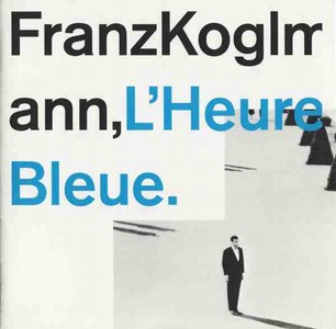 FRANZ KOGLMANN / フランツ・コグルマン / L'Heure Bleue 