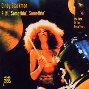 CINDY BLACKMAN / シンディ・ブラックマン / A Lil' Somethin', Somethin' 