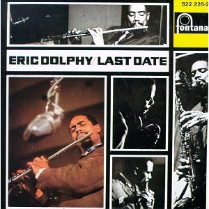 ERIC DOLPHY / エリック・ドルフィー / Last Date