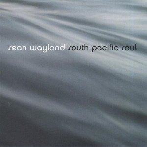SEAN WAYLAND / ショーン・ウェイランド / South Pacific Soul 
