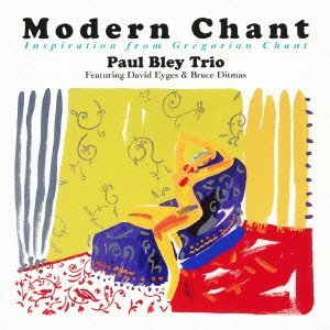PAUL BLEY / ポール・ブレイ / モダン・チャント~グレゴリオ聖歌の霊感(LP/180G)