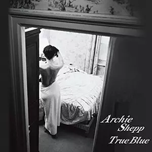 [ジャズレコード超美品]Archie Shepp True Blue LP True Blue: Amazon.ca: Musique
