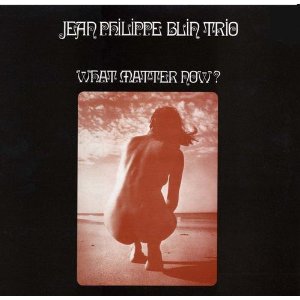 JEAN-PHILIPPE BLIN / What Matter Now?