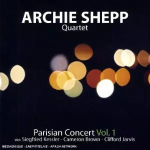 ARCHIE SHEPP / アーチー・シェップ / Vol. 1-Parisian Concert