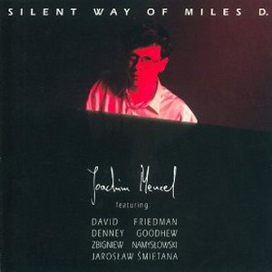 JOACHIM MENCEL / ヨアキム・メンセル / Silent Way of Miles D.
