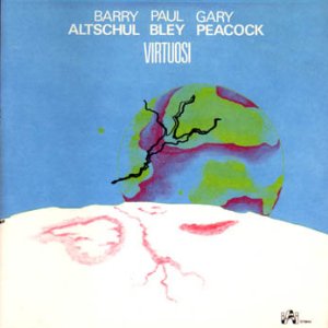 BARRY ALTSCHUL / PAUL BLEY / GARY PEACOCK / バリー・アルトシュル / ポール・ブレイ / ゲイリー・ピーコック / Virtuosi 