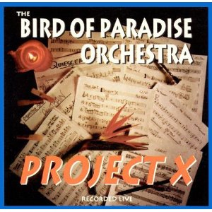 BIRD OF PARADISE ORCHESTRA / Project X