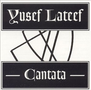 YUSEF LATEEF / ユセフ・ラティーフ / Cantata 