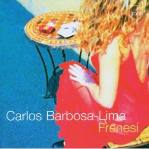 CARLOS BARBOSA-LIMA / カルロス・バルボッサ・リマ / Frenesi