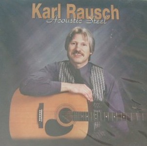 KARL RAUSCH / Acoustic Steel 