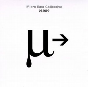 MICRO-EAST COLLECTIVE / ミクロ・イースト・コレクティヴ / 062099