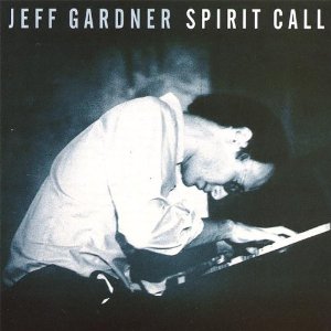 JEFF GARDNER / ジェフ・ガードナー / Spirit Call
