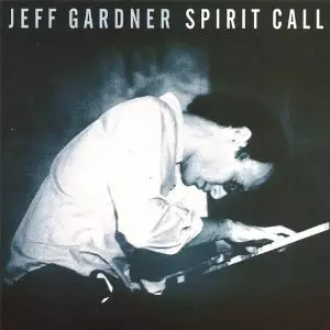 JEFF GARDNER / ジェフ・ガードナー / Spirit Call