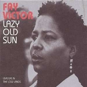 FAY VICTOR / Lazy Old Sun 