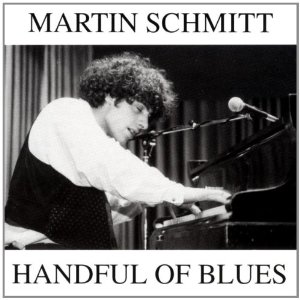 MARTIN SCHMITT / マーティン・シュミット / Handful of Blues 